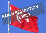 Turkey Publishes Much Anticipated REACH Regulation